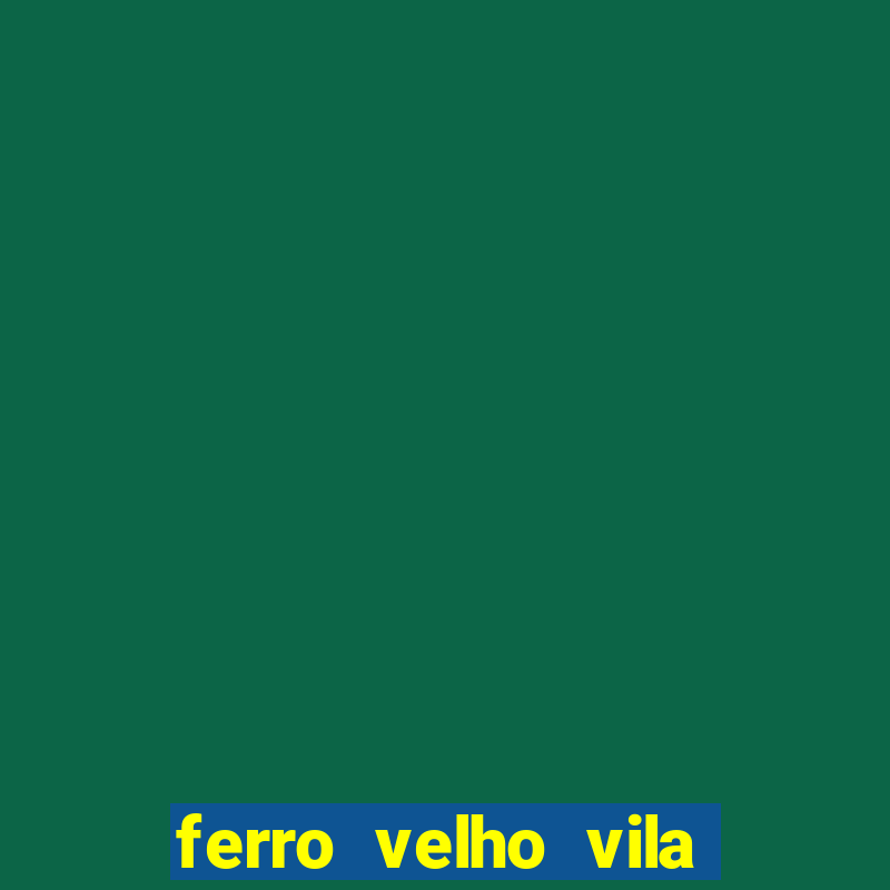 ferro velho vila nova - içara