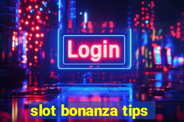 slot bonanza tips