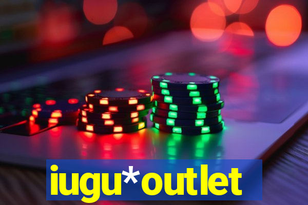 iugu*outlet