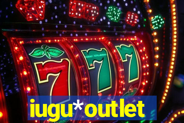 iugu*outlet