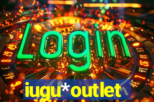 iugu*outlet