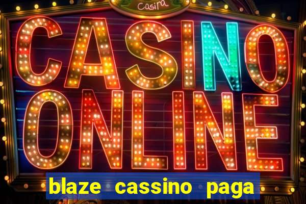 blaze cassino paga de verdade