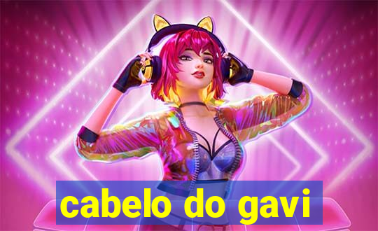 cabelo do gavi