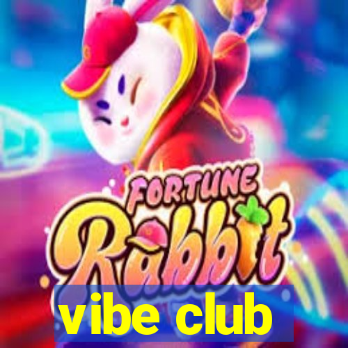 vibe club