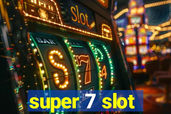 super 7 slot