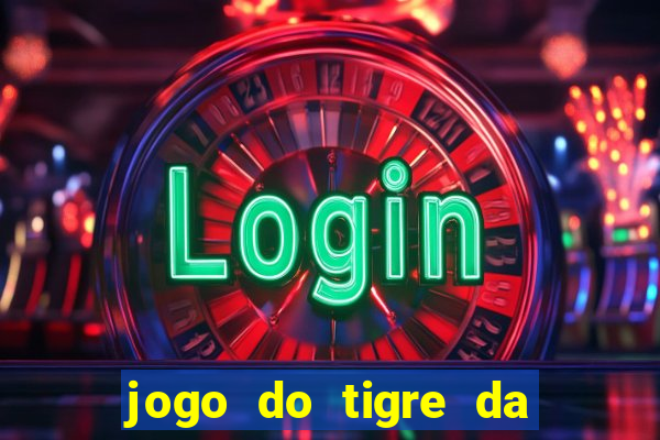 jogo do tigre da dinheiro mesmo