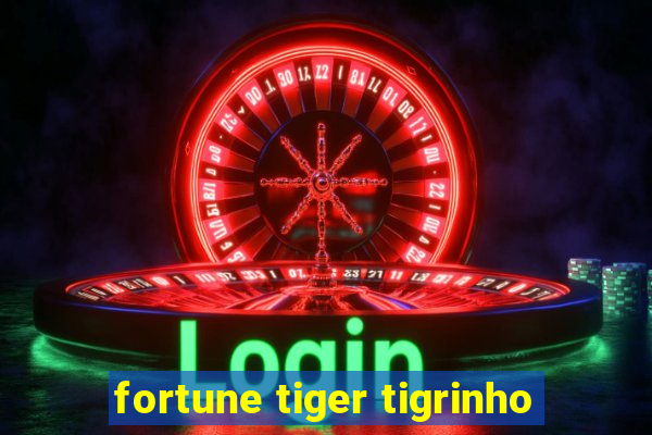 fortune tiger tigrinho