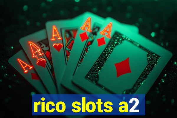 rico slots a2