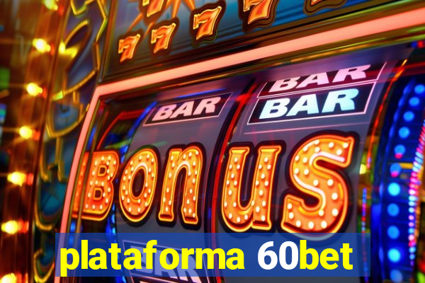 plataforma 60bet