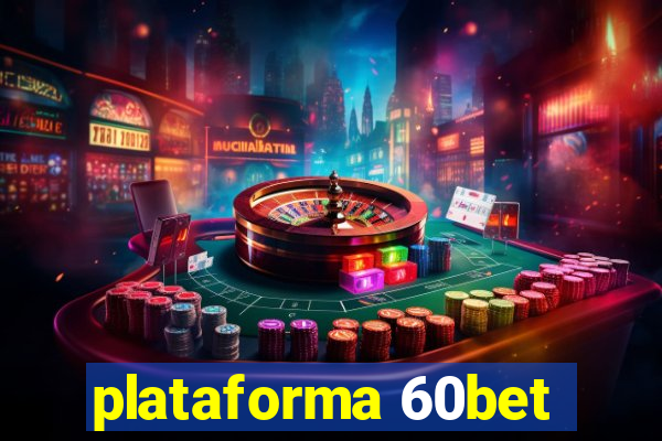 plataforma 60bet