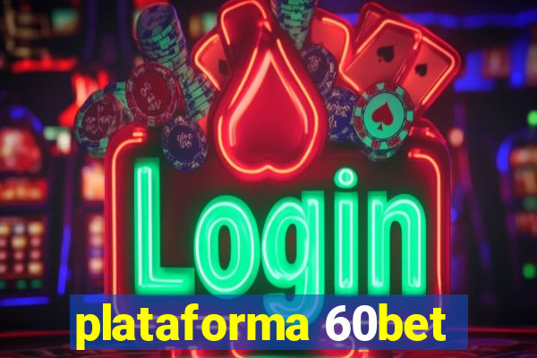 plataforma 60bet