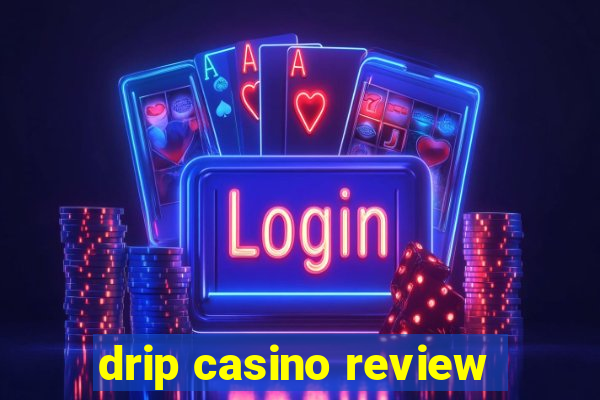 drip casino review