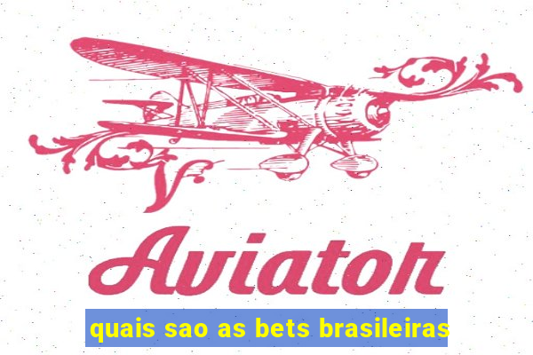 quais sao as bets brasileiras