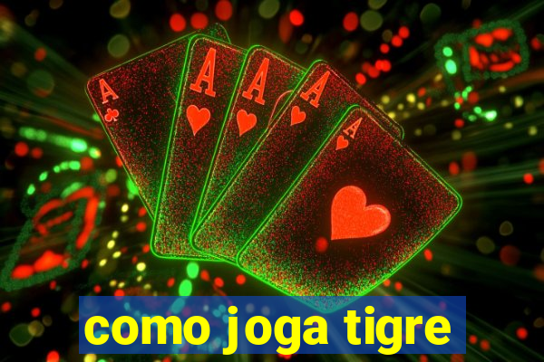 como joga tigre