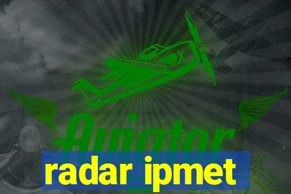 radar ipmet