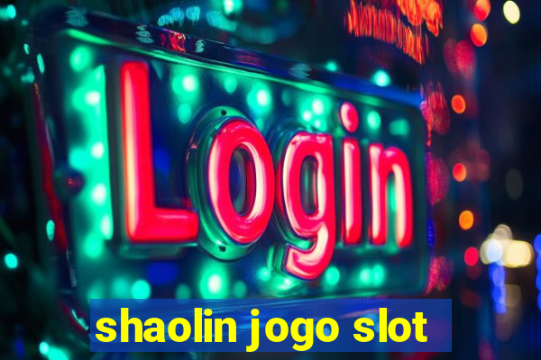 shaolin jogo slot