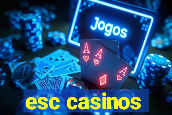 esc casinos