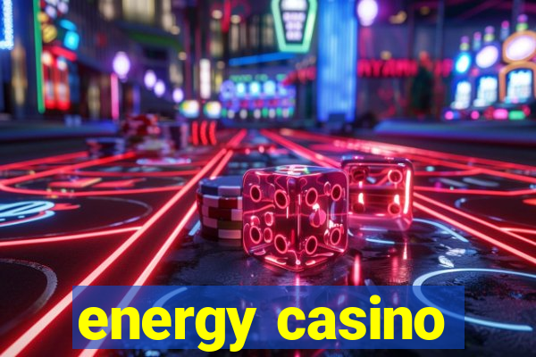 energy casino