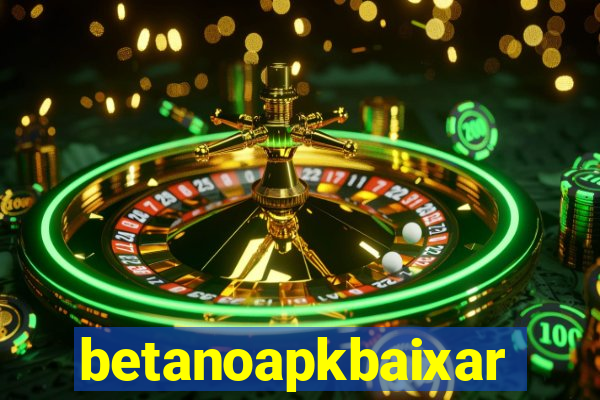 betanoapkbaixar