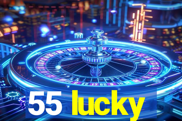 55 lucky