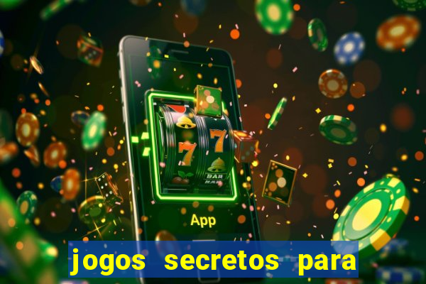 jogos secretos para ganhar dinheiro