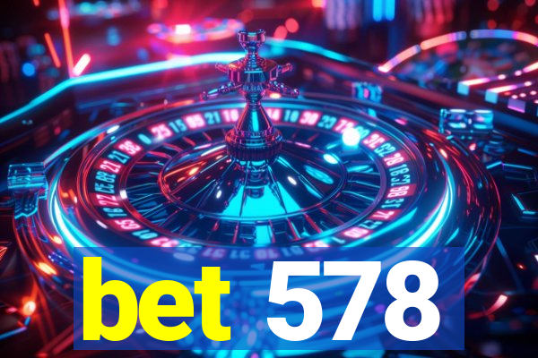 bet 578