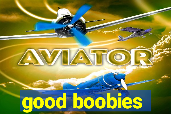 good boobies