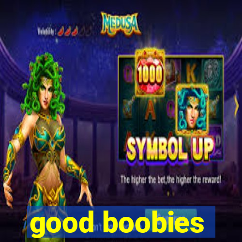 good boobies