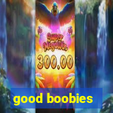 good boobies