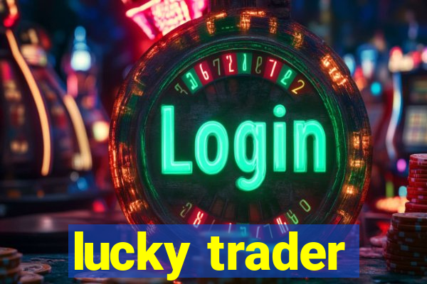 lucky trader