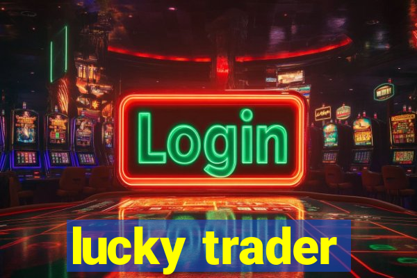 lucky trader