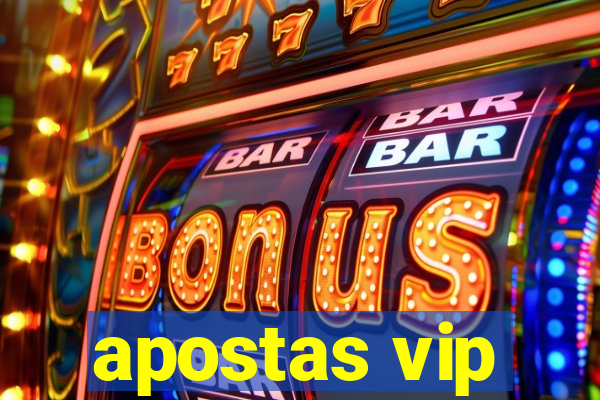 apostas vip