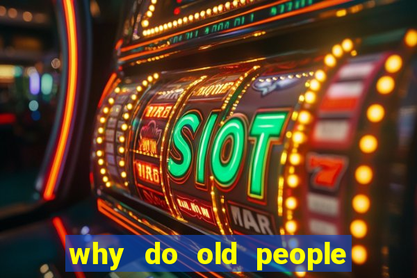 why do old people like bingo