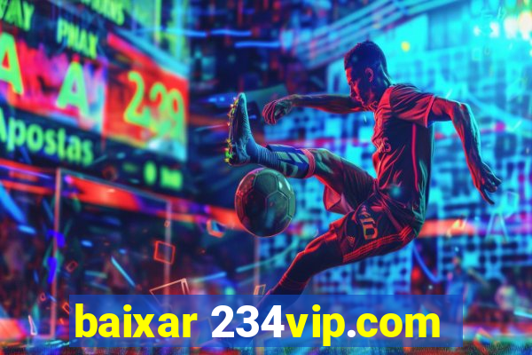 baixar 234vip.com