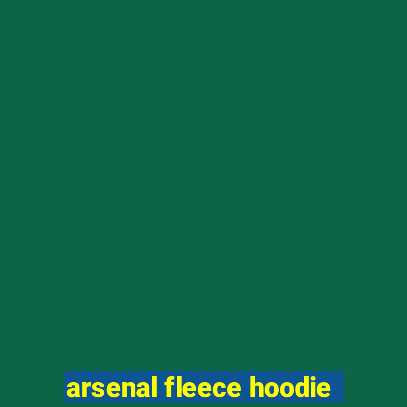 arsenal fleece hoodie