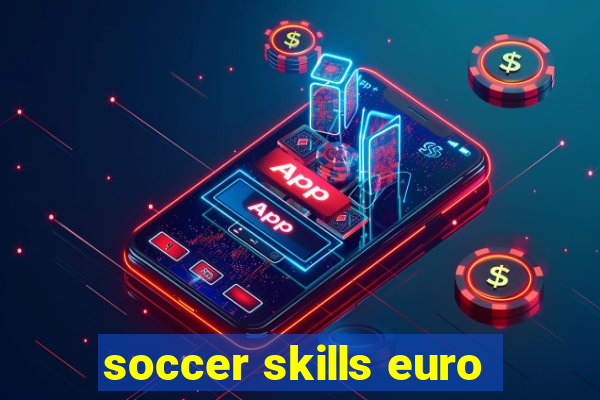 soccer skills euro