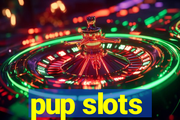 pup slots