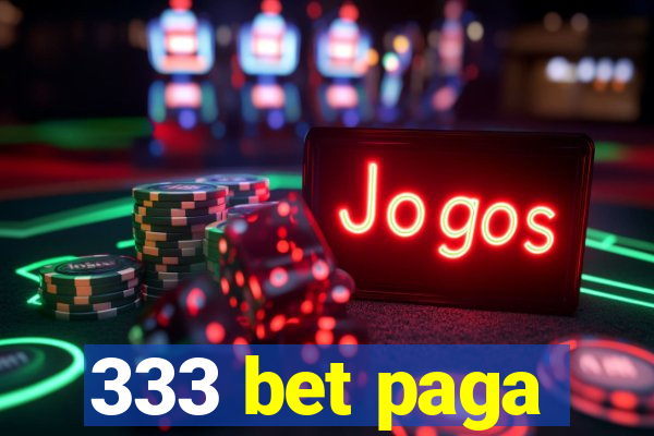 333 bet paga