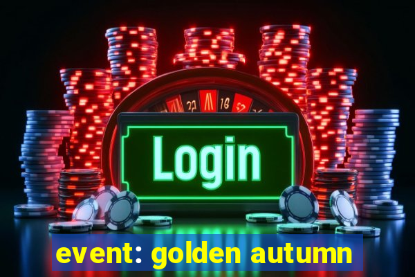 event: golden autumn