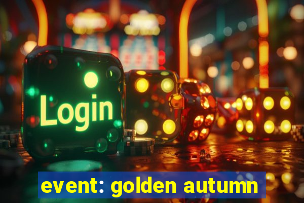 event: golden autumn