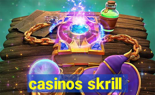 casinos skrill