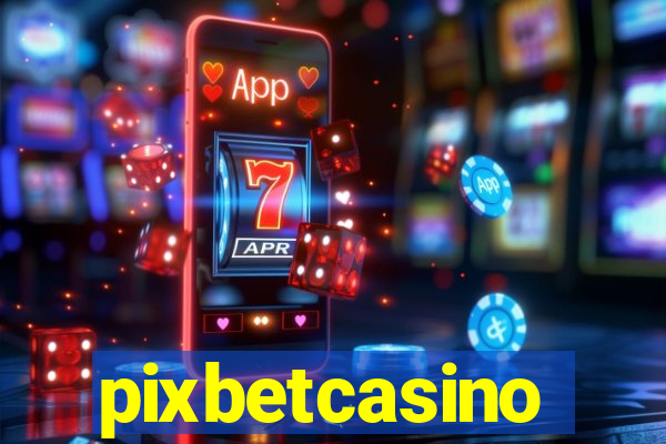 pixbetcasino