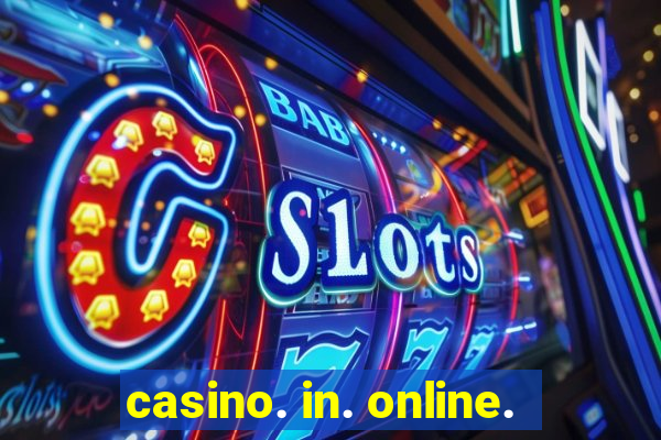 casino. in. online.