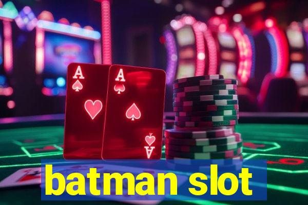 batman slot