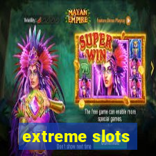 extreme slots