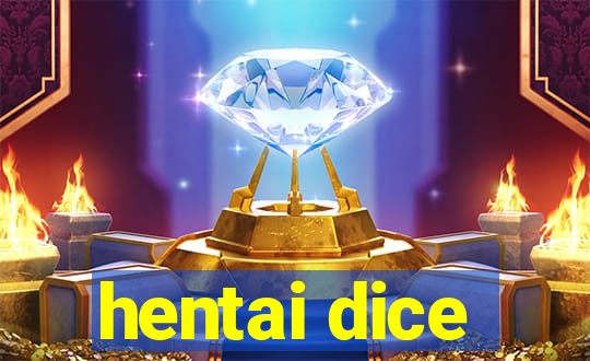 hentai dice