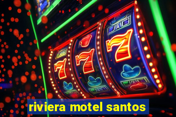 riviera motel santos