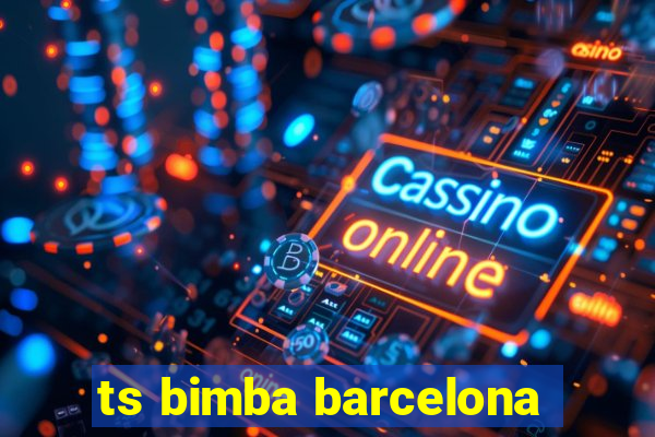 ts bimba barcelona