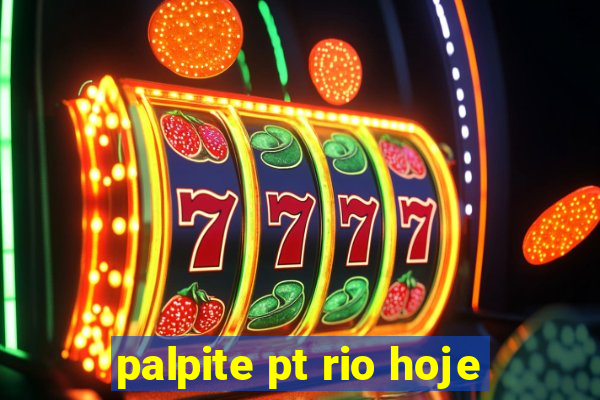 palpite pt rio hoje