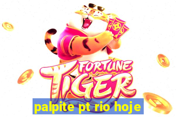 palpite pt rio hoje